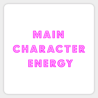 Main Character Energy Magnet